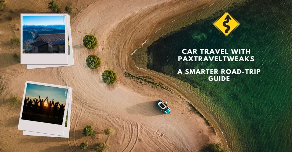 car travel with paxtraveltweaks