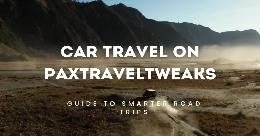 car travel on paxtraveltweaks
