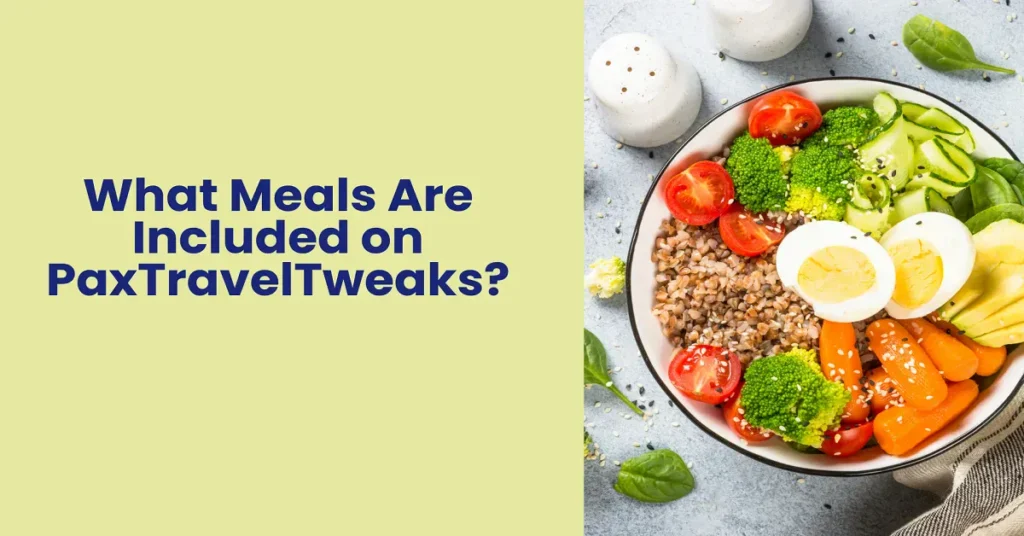 what meals are included on paxtraveltweaks
