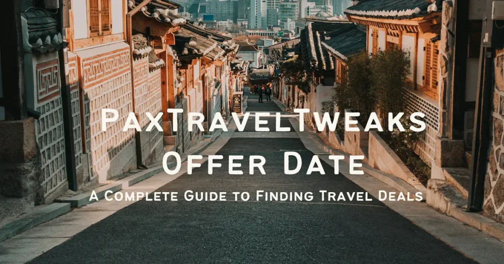 paxtraveltweaks offer date